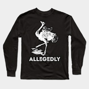 Allegedly funny sarcasm Long Sleeve T-Shirt